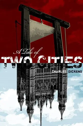 A TALE OF TWO CITIES A STORY OF THE FRENCH REVOLUTION By Charles Dickens