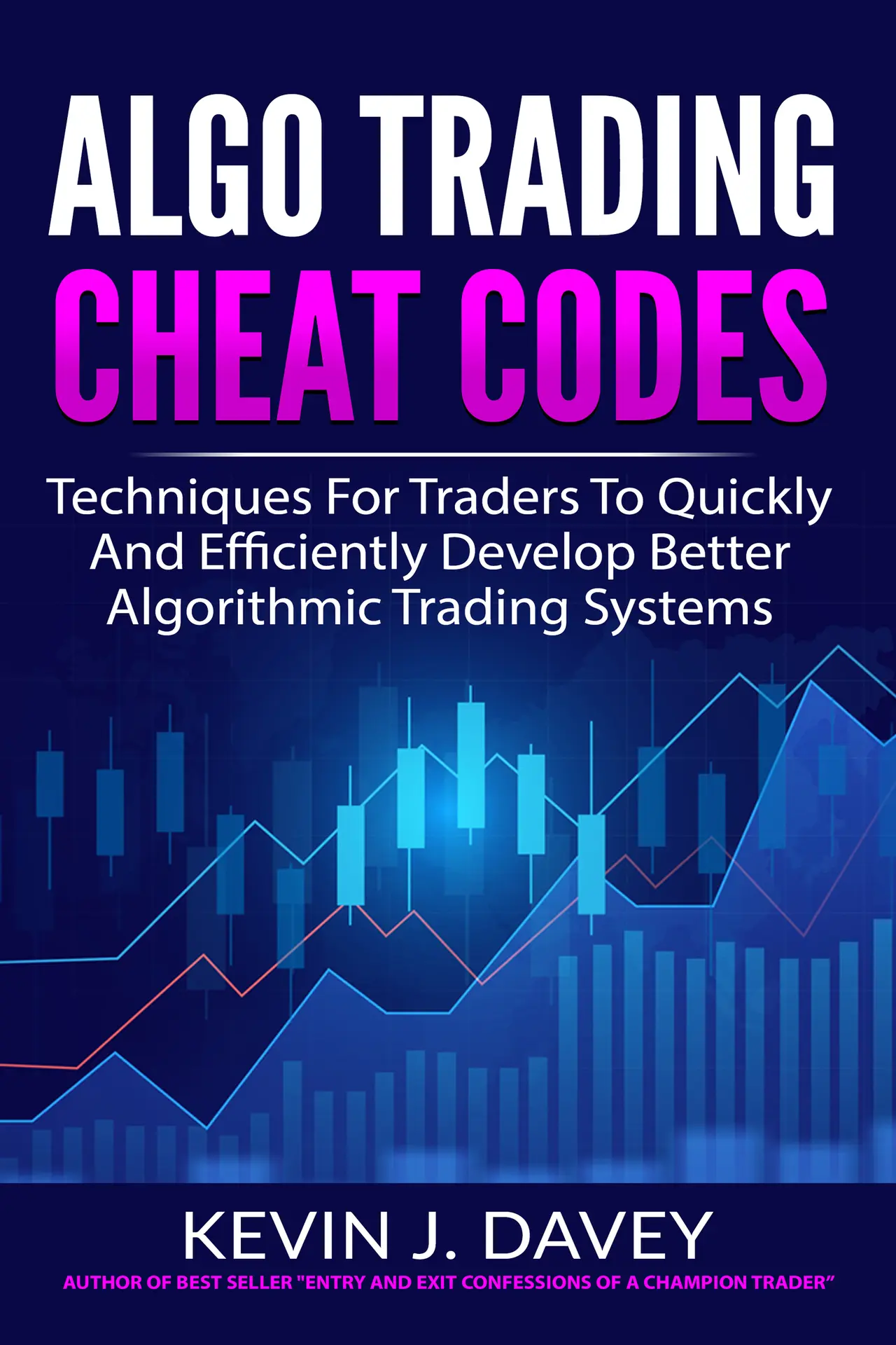 ALGO TRADING CHEAT CODES: Techniques For Traders To Quickly And Efficiently Develop Better Algorithmic Trading Systems (Essential Algo Trading Package) – Davey, Kevin J