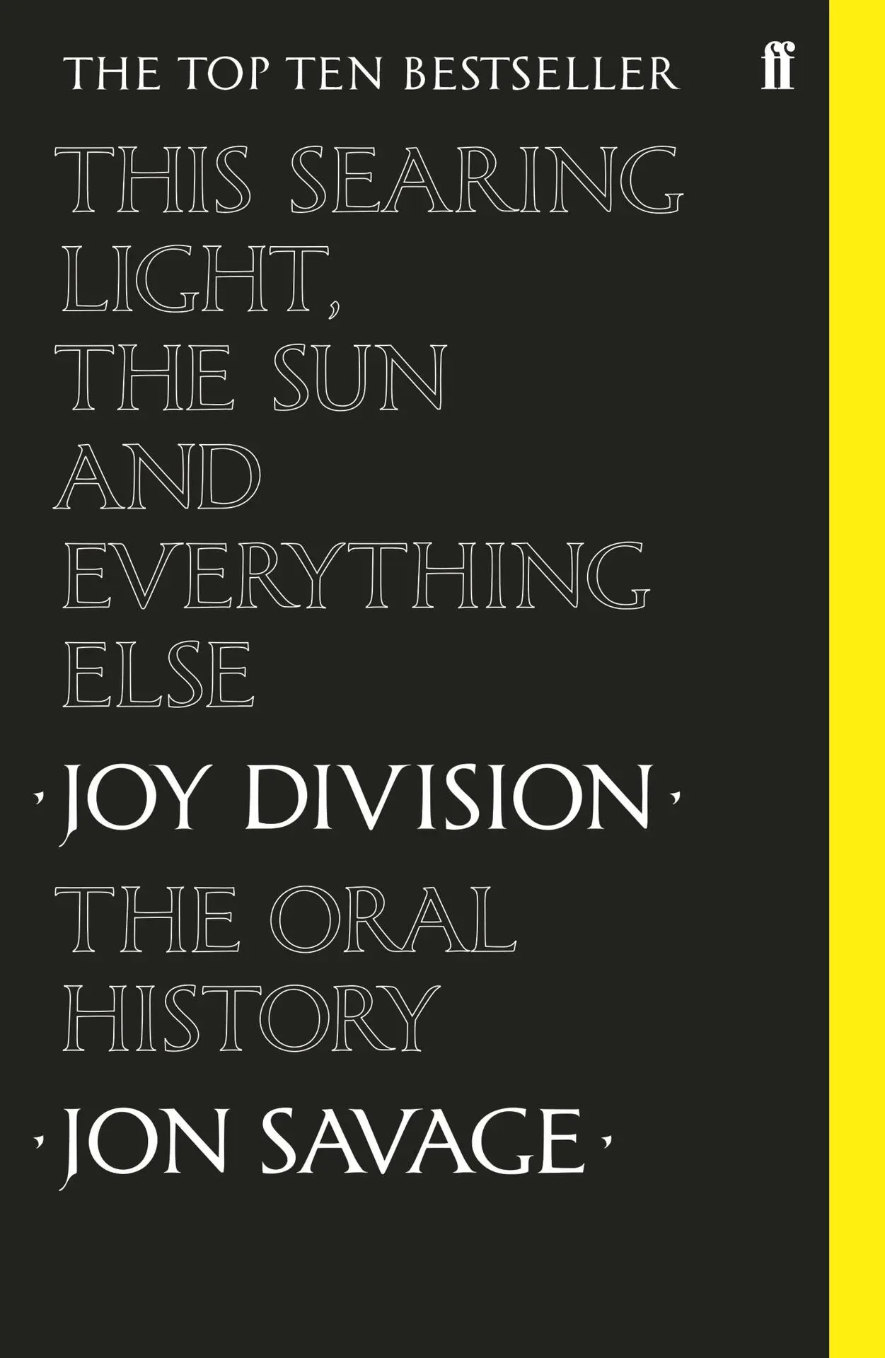 This Searing Light, the Sun and Everything Else: Joy Division: The Oral History – JonSavage