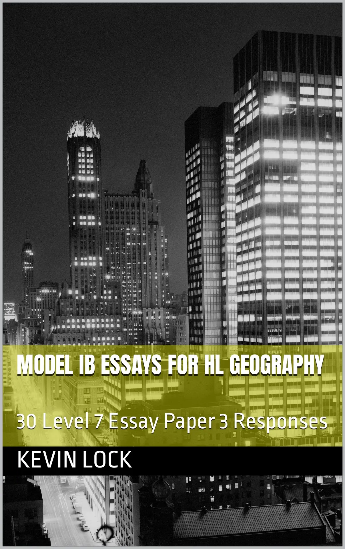 Model IB Essays for HL Geography: 30 Level 7 Essay Paper 3 Responses – Kevin Lock