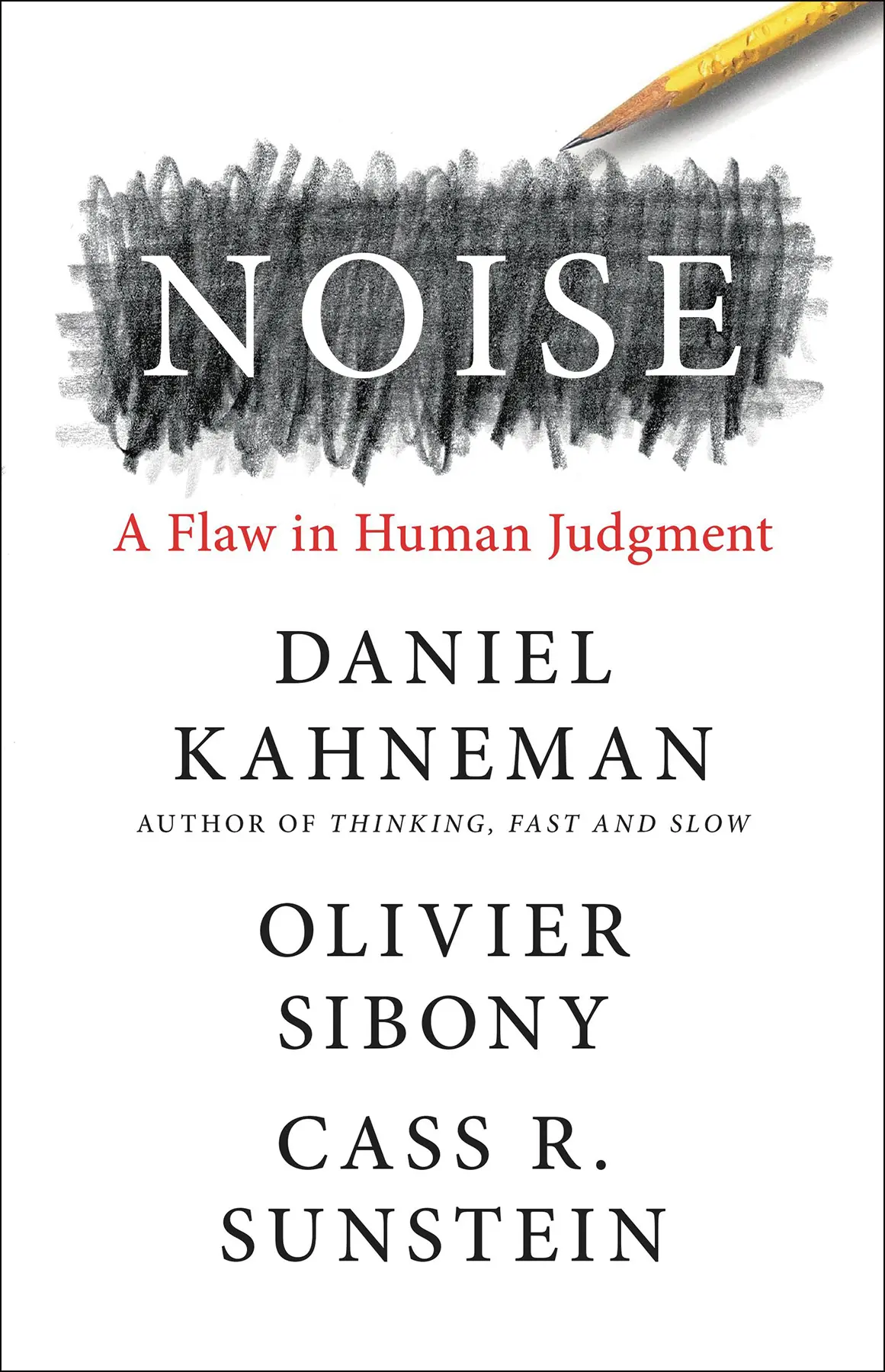 Noise: A Flaw in Human Judgment – Cass R.Sunstein