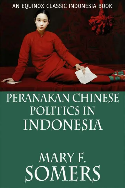 Peranakan Chinese Politics in Indonesia – Mary F. Somers