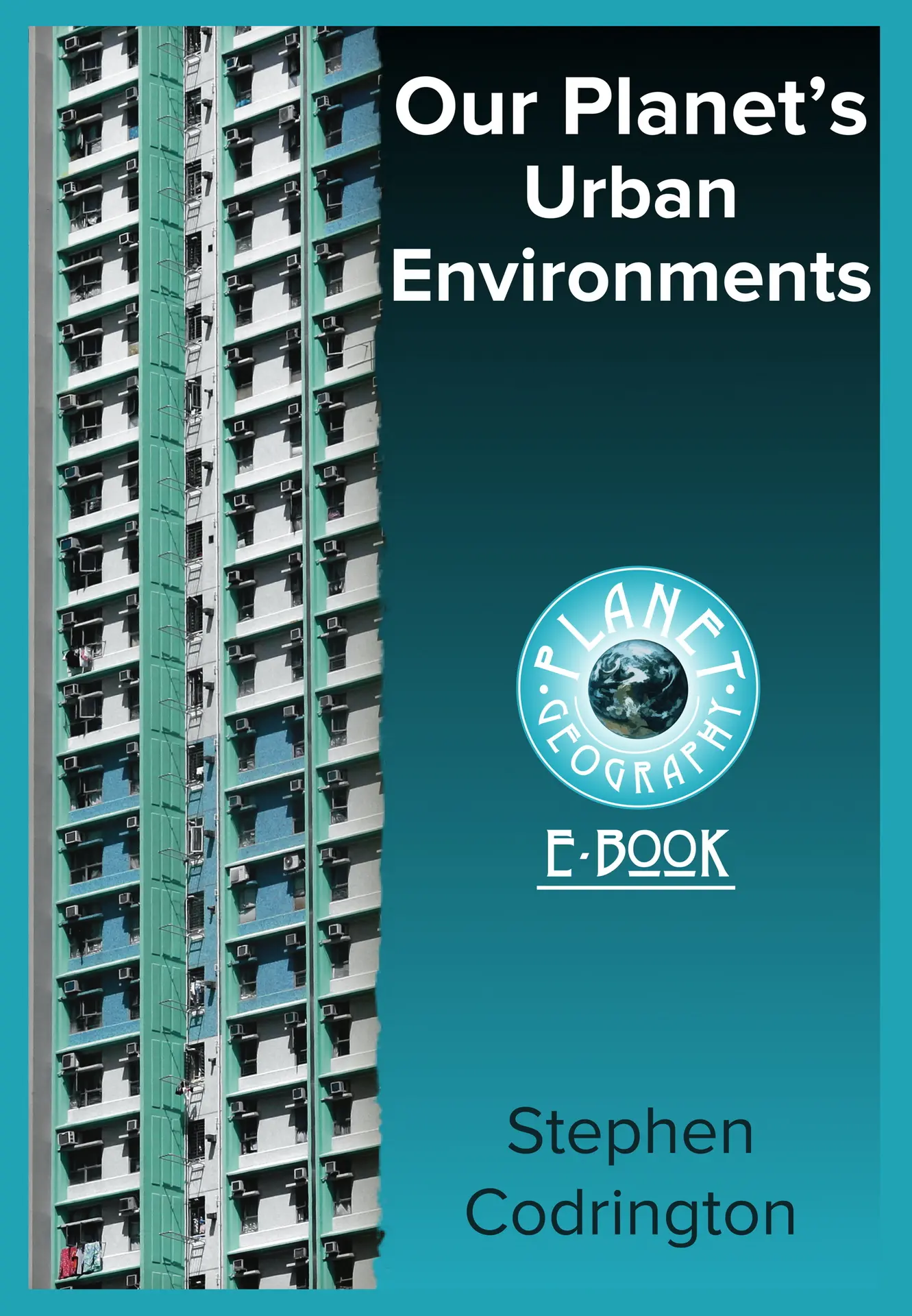 Our Planet’s Urban Environments (Planet Geography Book 3) – StephenCodrington