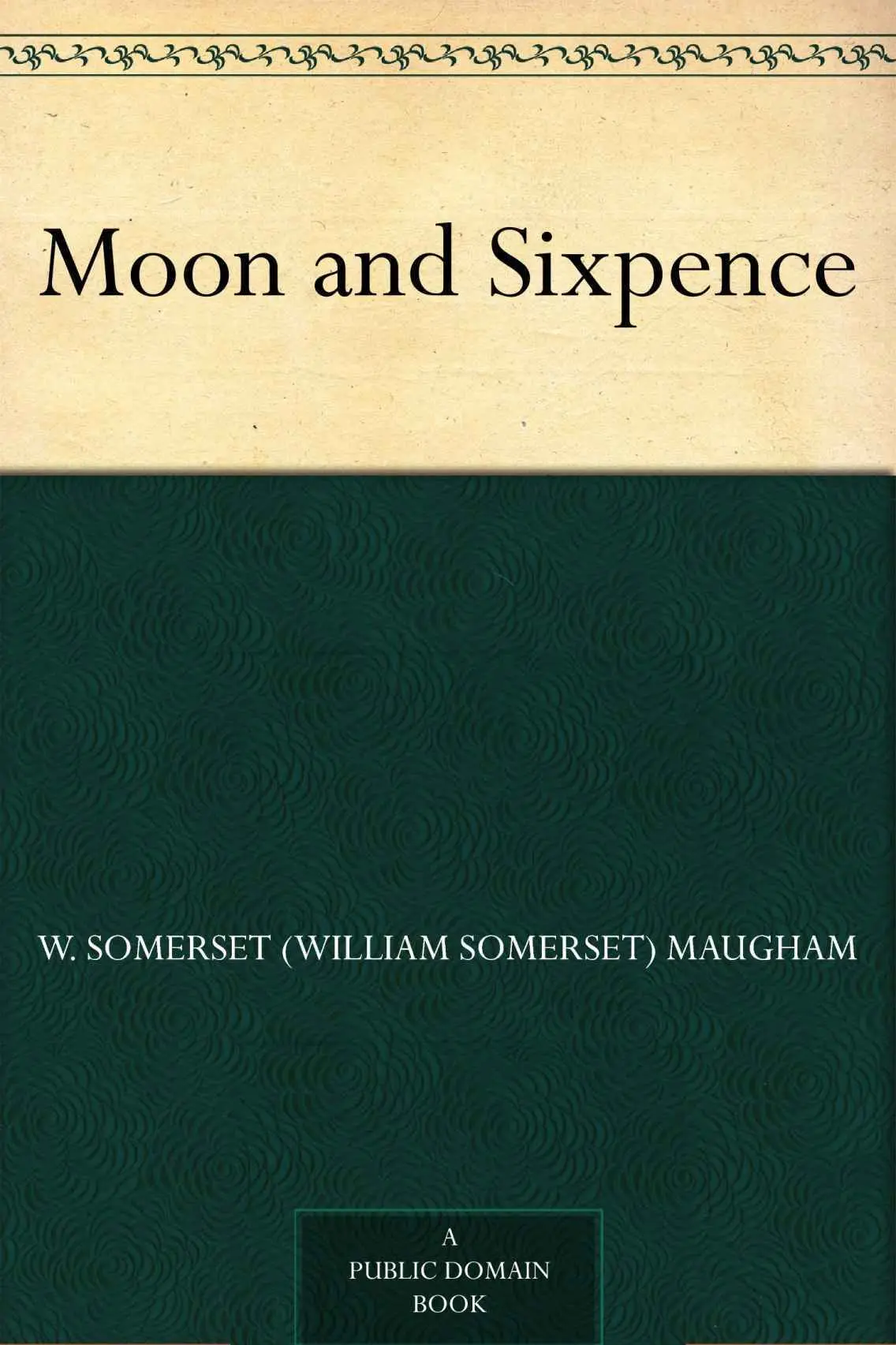 The Moon and Sixpence – W. Somerset (William Somerset) Maugham